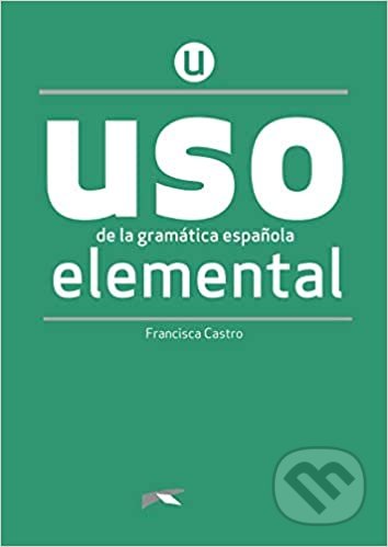Kniha: Uso de la gramática elemental (Francisca Castro Viudez). Fraus, 2020 Kniha: Uso de la gramática elemental (Francisca Castro Viudez). Fraus, 2020