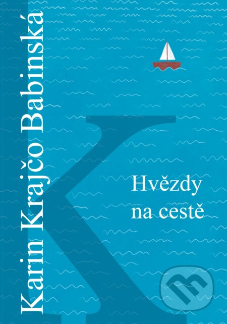 E-kniha: Hvězdy na cestě (Karin Krajčo Babinská). CPRESS, 2020 E-kniha: Hvězdy na cestě (Karin Krajčo Babinská). CPRESS, 2020