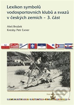Kniha: Lexikon symbolů vodosportovních klubů a svazů v českých zemích – 3. část (Aleš Brožek). Mare-Czech, 2020 Kniha: Lexikon symbolů vodosportovních klubů a svazů v českých zemích – 3. část (Aleš Brožek). Mare-Czech, 2020