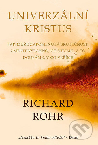 Kniha: Univerzální Kristus (Richard Rohr). Barrister & Principal, 2020 Kniha: Univerzální Kristus (Richard Rohr). Barrister & Principal, 2020