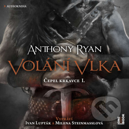 Audiokniha: Volání vlka (Anthony Ryan). OneHotBook, 2020 Audiokniha: Volání vlka (Anthony Ryan). OneHotBook, 2020