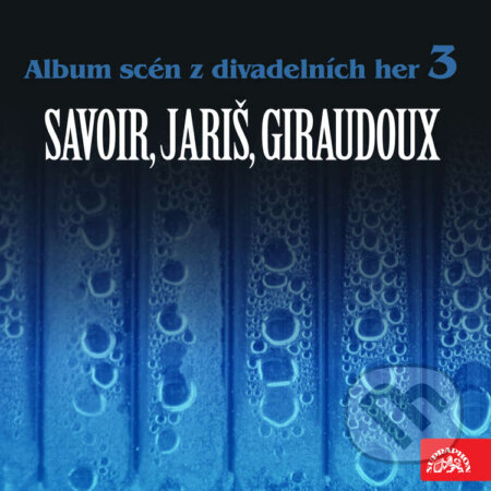 Audiokniha: Album scén z divadelních her 3 (Savoir, Jariš, Giraudoux) (Alfred Savoir, Jean Giraudoux a Milan Jariš). Supraphon, 2020 Audiokniha: Album scén z divadelních her 3 (Savoir, Jariš, Giraudoux) (Alfred Savoir, Jean Giraudoux a Milan Jariš). Supraphon, 2020