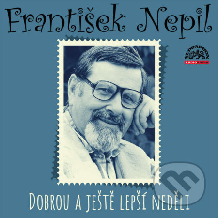 Audiokniha: Dobrou a ještě lepší neděli (František Nepil). Supraphon, 2020 Audiokniha: Dobrou a ještě lepší neděli (František Nepil). Supraphon, 2020