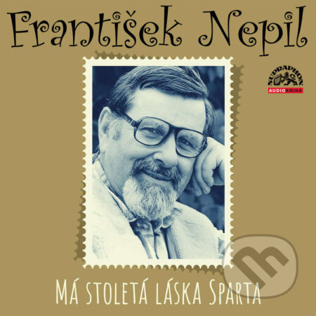 Audiokniha: Má stoletá láska Sparta (František Nepil). Supraphon, 2020 Audiokniha: Má stoletá láska Sparta (František Nepil). Supraphon, 2020