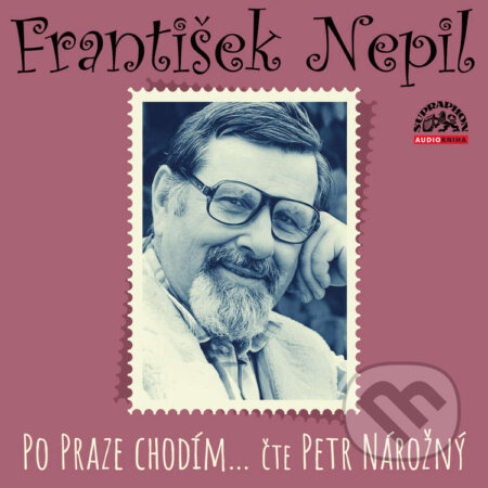 Audiokniha: Po Praze chodím… (František Nepil). Supraphon, 2020 Audiokniha: Po Praze chodím… (František Nepil). Supraphon, 2020