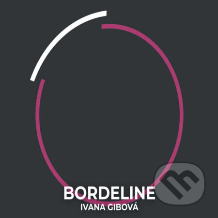 Audiokniha: Borderline (Ivana Gibová). Větrné mlýny a Slezská univerzita, 2020 Audiokniha: Borderline (Ivana Gibová). Větrné mlýny a Slezská univerzita, 2020