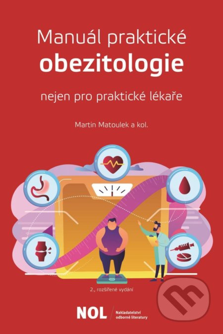 Kniha: Manuál parktické obezitologie nejen pro praktické lékaře (Martin Matoulek). NOL - nakladatelství odborné literatury, 2020 Kniha: Manuál parktické obezitologie nejen pro praktické lékaře (Martin Matoulek). NOL - nakladatelství odborné literatury, 2020