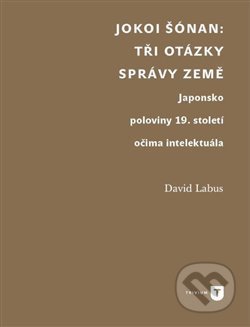 Kniha: Jokoi Šónan: Tři otázky správy země (David Labus). Univerzita Karlova v Praze, 2020 Kniha: Jokoi Šónan: Tři otázky správy země (David Labus). Univerzita Karlova v Praze, 2020