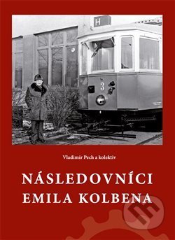Kniha: Následovníci Emila Kolbena (Vladimír Pech). Nadatur, 2020 Kniha: Následovníci Emila Kolbena (Vladimír Pech). Nadatur, 2020
