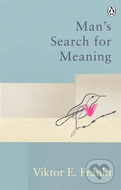 Kniha: Man's Search For Meaning (Viktor E. Frankl). Rider & Co, 2021 Kniha: Man's Search For Meaning (Viktor E. Frankl). Rider & Co, 2021