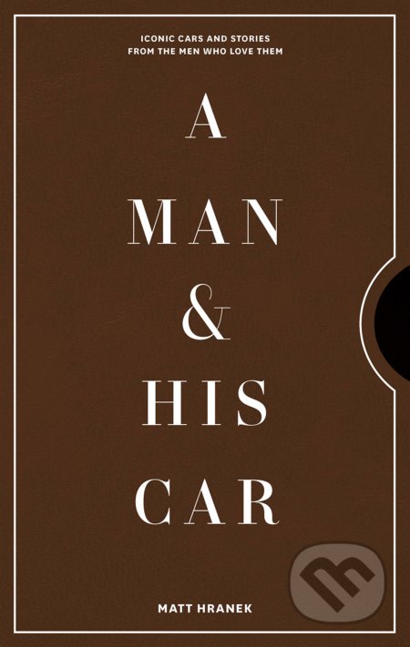 Kniha: A Man & His Car (Matt Hranek). Artisan Division of Workman, 2020 Kniha: A Man & His Car (Matt Hranek). Artisan Division of Workman, 2020