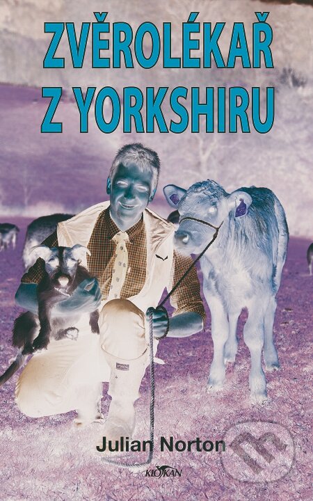 E-kniha: Zvěrolékař z Yorkshiru (Julian Norton). Alpress, 2020 E-kniha: Zvěrolékař z Yorkshiru (Julian Norton). Alpress, 2020