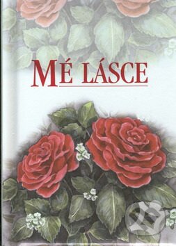 Kniha: Mé lásce (Helen Exley). Slovart, 2002 Kniha: Mé lásce (Helen Exley). Slovart, 2002