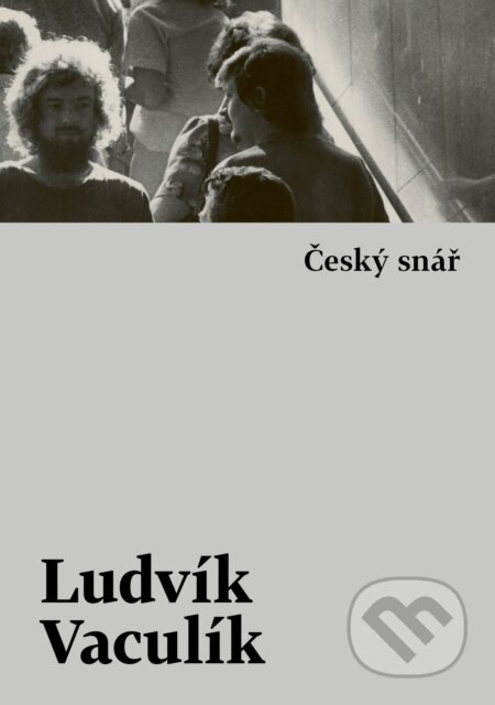 Kniha: Český snář (Ludvík Vaculík). Host, 2025 Kniha: Český snář (Ludvík Vaculík). Host, 2025