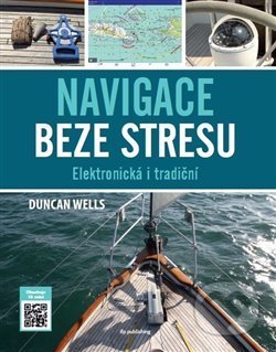 Kniha: Navigace beze stresu (Duncan Wels). IFP Publishing, 2020 Kniha: Navigace beze stresu (Duncan Wels). IFP Publishing, 2020