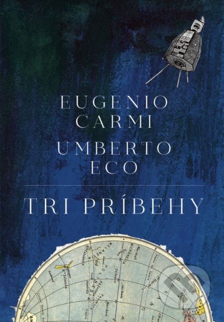 Kniha: Tri príbehy (Eugenio Carmi a Umberto Eco). Ikar, 2021 Kniha: Tri príbehy (Eugenio Carmi a Umberto Eco). Ikar, 2021