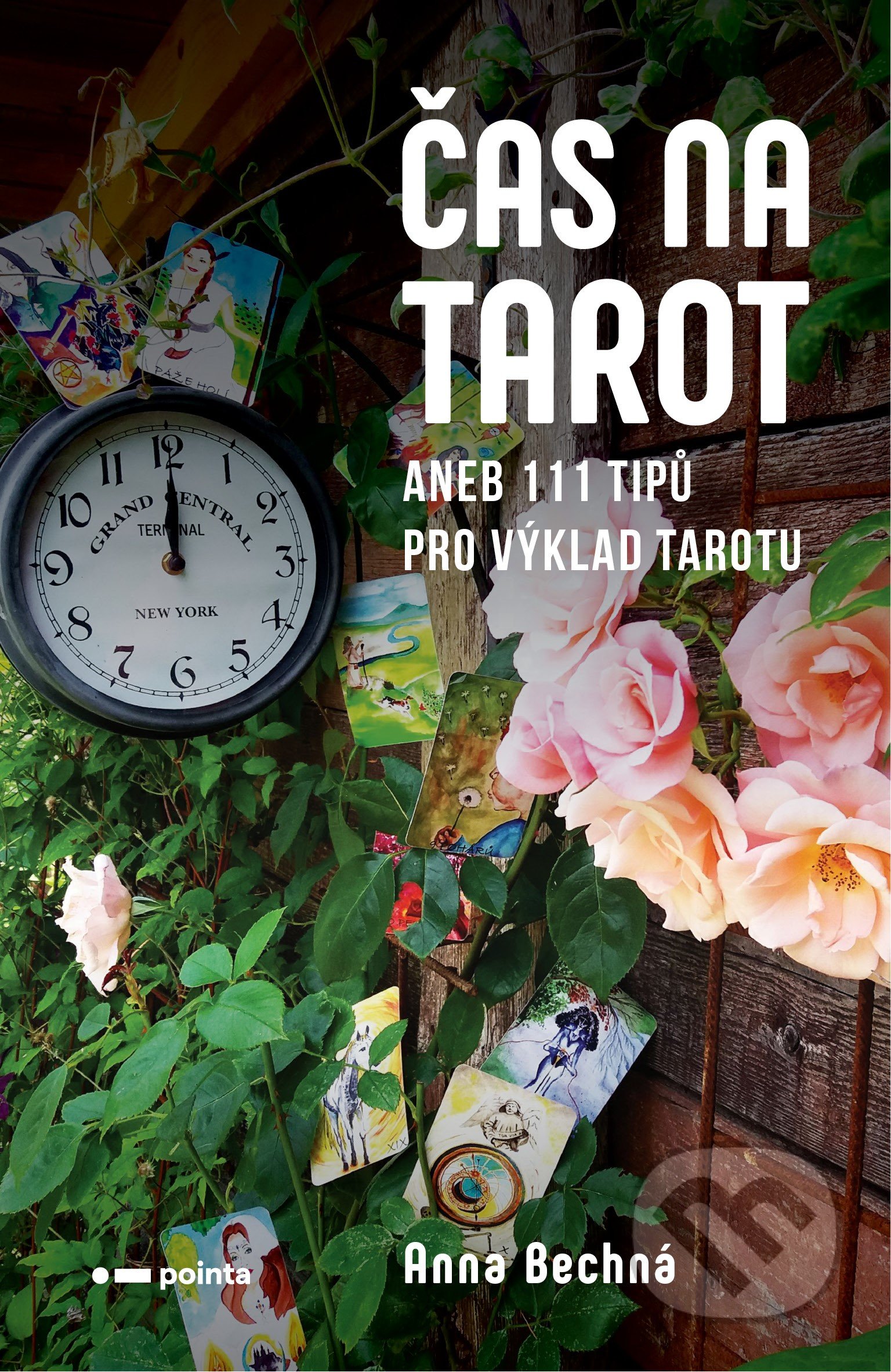 Kniha: Čas na tarot (Anna Bechná). Pointa, 2020 Kniha: Čas na tarot (Anna Bechná). Pointa, 2020