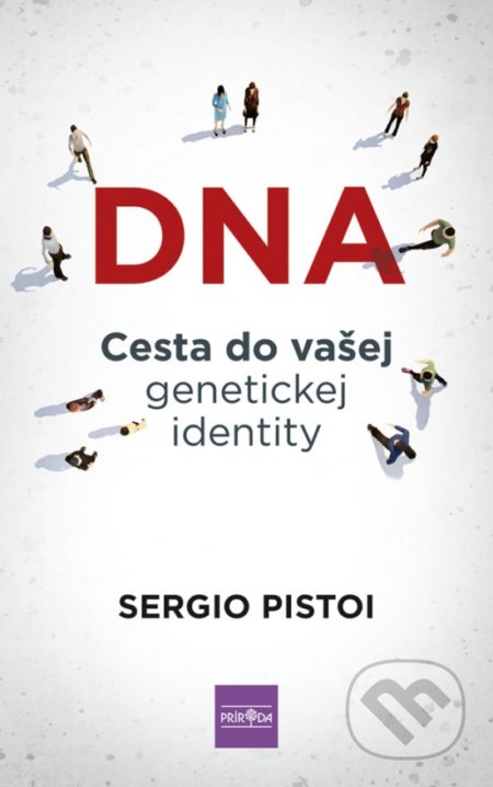 Kniha: DNA (Sergio Pistoi). Príroda, 2021 Kniha: DNA (Sergio Pistoi). Príroda, 2021