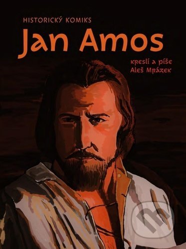 Kniha: Historický komiks Jan Amos (Aleš Mrázek). Poutníkova četba, 2020 Kniha: Historický komiks Jan Amos (Aleš Mrázek). Poutníkova četba, 2020