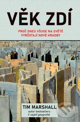Kniha: Věk zdí (Tim Marshall). Rybka Publishers, 2020 Kniha: Věk zdí (Tim Marshall). Rybka Publishers, 2020