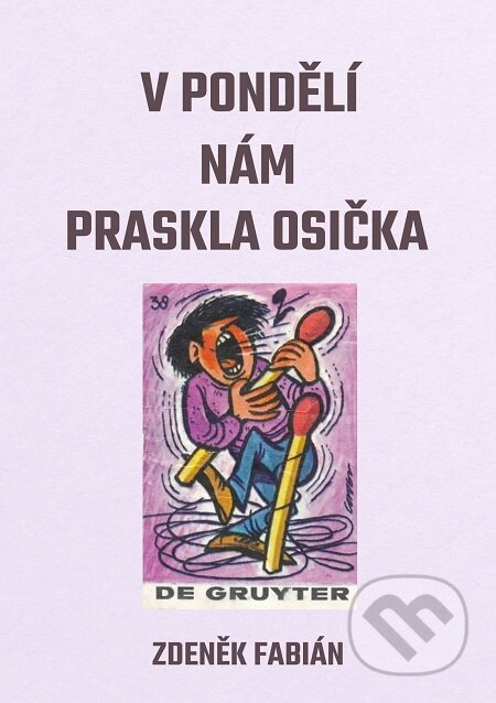 E-kniha: V pondělí nám praskla osička (Zdeněk Fabián). E-knihy jedou E-kniha: V pondělí nám praskla osička (Zdeněk Fabián). E-knihy jedou