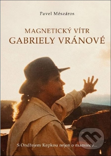 Kniha: Magnetický vítr Gabriely Vránové (Pavel Meszáros). AOS Publishing, 2021 Kniha: Magnetický vítr Gabriely Vránové (Pavel Meszáros). AOS Publishing, 2021