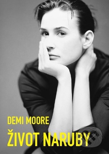 Kniha: Život naruby (Demi Moore). IFP Publishing, 2020 Kniha: Život naruby (Demi Moore). IFP Publishing, 2020