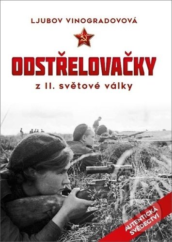Kniha: Odstřelovačky z II. světové války (Ljubov Vinogradovová). Bookmedia, 2020 Kniha: Odstřelovačky z II. světové války (Ljubov Vinogradovová). Bookmedia, 2020