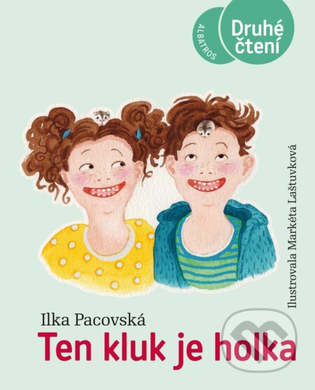 E-kniha: Ten kluk je holka (Ilka Pacovská). Albatros SK, 2020 E-kniha: Ten kluk je holka (Ilka Pacovská). Albatros SK, 2020