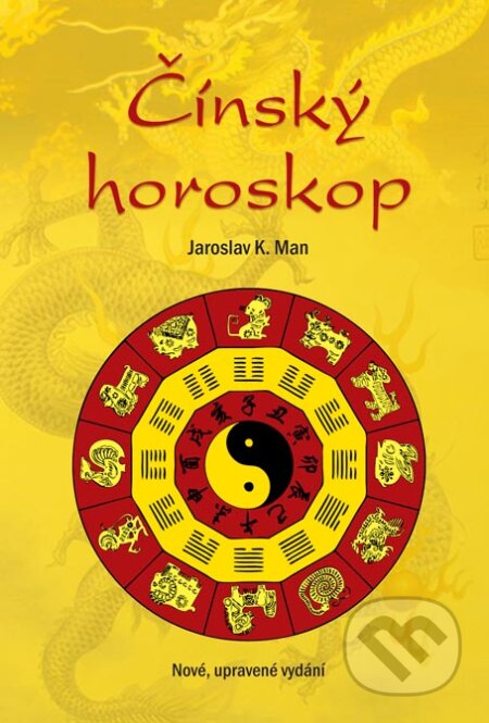 E-kniha: Čínský horoskop (Jaroslav K. Man). Plot, 2010 E-kniha: Čínský horoskop (Jaroslav K. Man). Plot, 2010
