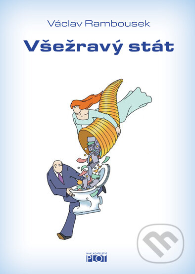 E-kniha: Všežravý stát (Václav Rambousek). Plot, 2012 E-kniha: Všežravý stát (Václav Rambousek). Plot, 2012