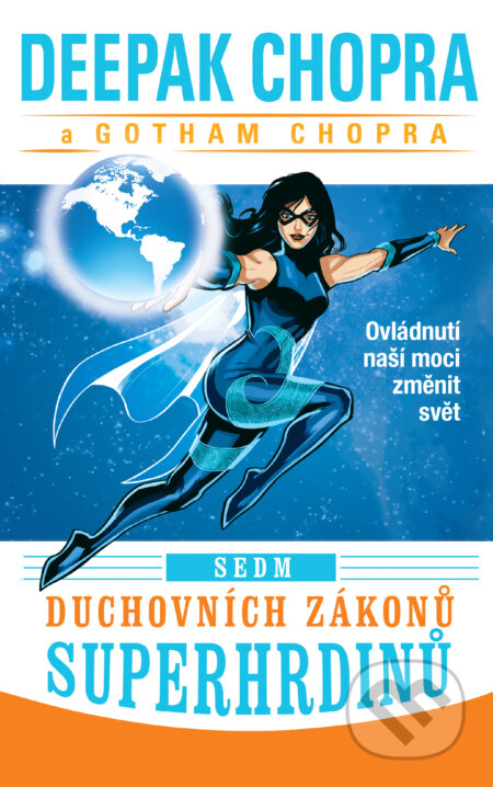 E-kniha: Sedm duchovních zákonů superhrdinů (Deepak Chopra). HarperCollins, 2020 E-kniha: Sedm duchovních zákonů superhrdinů (Deepak Chopra). HarperCollins, 2020