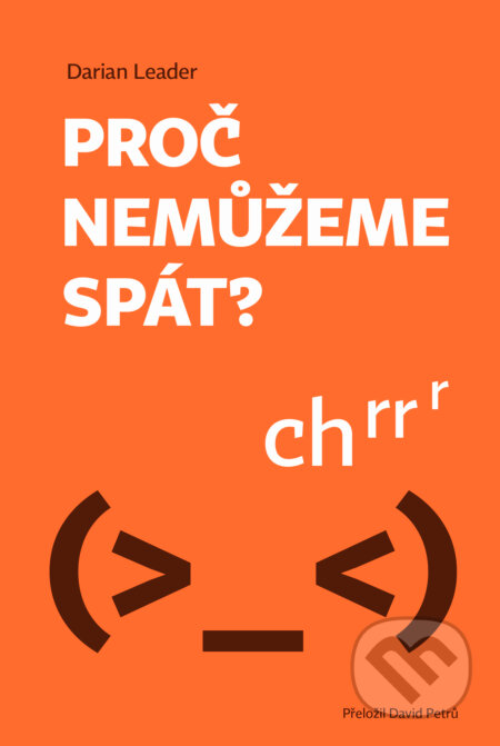 E-kniha: Proč nemůžeme spát? (Darian Leader). Paseka, 2020 E-kniha: Proč nemůžeme spát? (Darian Leader). Paseka, 2020
