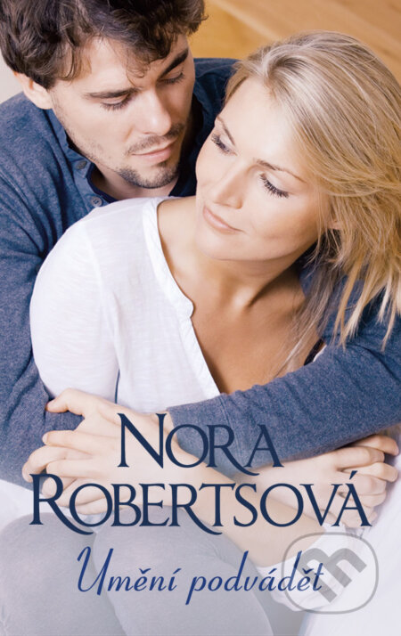 E-kniha: Umění podvádět (Nora Roberts). HarperCollins, 2017 E-kniha: Umění podvádět (Nora Roberts). HarperCollins, 2017