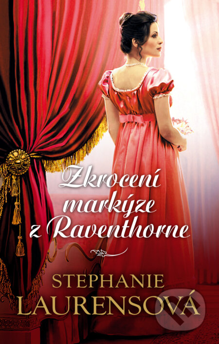 E-kniha: Zkrocení markýze z Raventhorne (Stephanie Laurens). HarperCollins, 2017 E-kniha: Zkrocení markýze z Raventhorne (Stephanie Laurens). HarperCollins, 2017