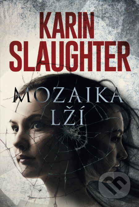 E-kniha: Mozaika lží (Karin Slaughter). HarperCollins, 2018 E-kniha: Mozaika lží (Karin Slaughter). HarperCollins, 2018