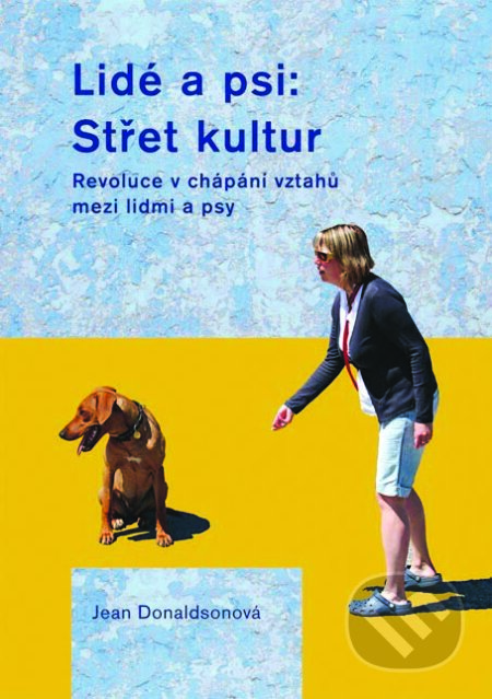E-kniha: Lidé a psi: Střet kultur (Jean Donaldsonová). Plot, 2011 E-kniha: Lidé a psi: Střet kultur (Jean Donaldsonová). Plot, 2011