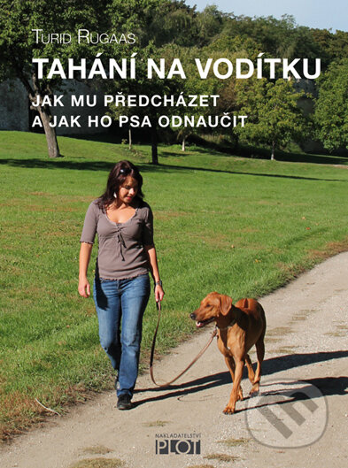 E-kniha: Tahání na vodítku (Turid Rugaas). Plot, 2012 E-kniha: Tahání na vodítku (Turid Rugaas). Plot, 2012
