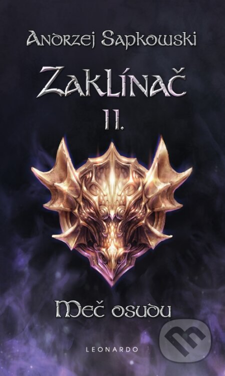E-kniha: Zaklínač II. : Meč osudu (Andrzej Sapkowski). Leonardo, 2011 E-kniha: Zaklínač II. : Meč osudu (Andrzej Sapkowski). Leonardo, 2011