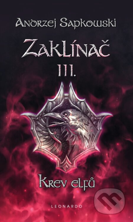 E-kniha: Zaklínač III. : Krev elfů (Andrzej Sapkowski). Leonardo, 2011 E-kniha: Zaklínač III. : Krev elfů (Andrzej Sapkowski). Leonardo, 2011