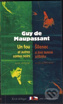 E-kniha: Šílenec a jiné temné příběhy / Un fou et autres contes noirs - přiřadit ukázku (Guy de Maupassant). Garamond E-kniha: Šílenec a jiné temné příběhy / Un fou et autres contes noirs - přiřadit ukázku (Guy de Maupassant). Garamond