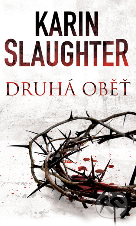 E-kniha: Druhá oběť (Karin Slaughter). HarperCollins, 2018 E-kniha: Druhá oběť (Karin Slaughter). HarperCollins, 2018