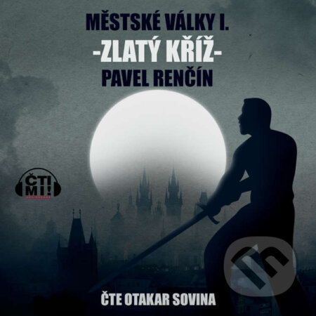 Audiokniha: Zlatý kříž (Pavel Renčín). Čti mi!, 2020 Audiokniha: Zlatý kříž (Pavel Renčín). Čti mi!, 2020