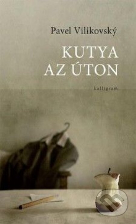 Kniha: Kutya az úton (Pavel Vilikovský). Kalligram, 2013 Kniha: Kutya az úton (Pavel Vilikovský). Kalligram, 2013