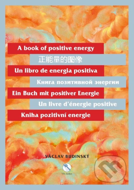 Kniha: Kniha pozitivní energie (110 x 155 cm) (Václav Budinský). VR ATELIER, 2020 Kniha: Kniha pozitivní energie (110 x 155 cm) (Václav Budinský). VR ATELIER, 2020
