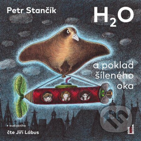 Audiokniha: H2O a poklad šíleného oka (Petr Stančík). OneHotBook, 2020 Audiokniha: H2O a poklad šíleného oka (Petr Stančík). OneHotBook, 2020