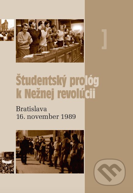 E-kniha: Študentský prológ k nežnej revolúcii (Martin Homza, Mária Miková a Milan Novotný). Slovenské dejiny, o. z. E-kniha: Študentský prológ k nežnej revolúcii (Martin Homza, Mária Miková a Milan Novotný). Slovenské dejiny, o. z.