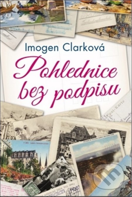 Kniha: Pohlednice bez podpisu (Imogen Clark). BETA - Dobrovský, 2020 Kniha: Pohlednice bez podpisu (Imogen Clark). BETA - Dobrovský, 2020