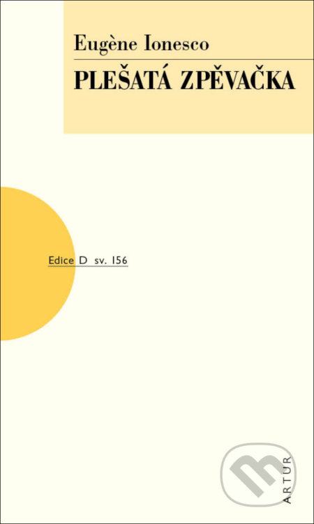 Kniha: Plešatá zpěvačka (Eugéne Ionesco). Artur, 2020 Kniha: Plešatá zpěvačka (Eugéne Ionesco). Artur, 2020