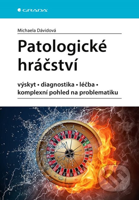 E-kniha: Patologické hráčství (Michaela Dávidová). Grada, 2020 E-kniha: Patologické hráčství (Michaela Dávidová). Grada, 2020